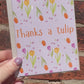 Thanks A Tulip Greeting Card